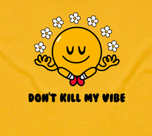 Load image into Gallery viewer, Don&#39;t Kill My Vibe Tee