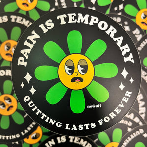 Pain is Temporary Sticker