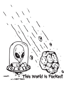 This World Is Fu#ked! - Soft Matte Print